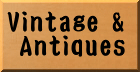Vintage and Antiques